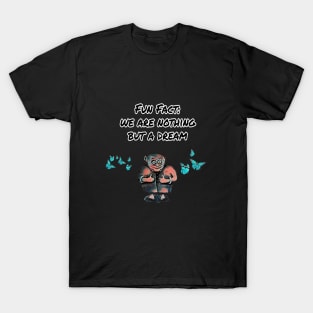 Reality is a Dream T-Shirt